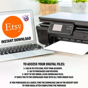 May include: A laptop displays the Etsy logo with "INSTANT DOWNLOAD" text. A black printer sits beside the laptop, with a sheet of white paper emerging. Instructions on accessing digital files are below.