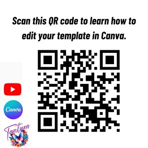 May include: Black and white QR code with the text "Scan this QR code to learn how to edit your template in Canva."  The QR code is surrounded by a white background.  There are three logos below the QR code: a red YouTube play button, a white Canva logo on a blue circle, and a colorful butterfly logo with the text "Tantum".