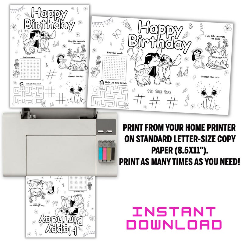 May include: Black and white printable activity sheets featuring Lilo and Stitch characters. The sheets include a word search, connect the dots, and a maze. The text "Happy Birthday" is at the top of the sheet. The text "PRINT FROM YOUR HOME PRINTER ON STANDARD LETTER-SIZE COPY PAPER (8.5X11"). PRINT AS MANY TIMES AS YOU NEED!" is below the sheets. The text "INSTANT DOWNLOAD" is at the bottom of the image.