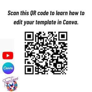 May include: Black and white QR code with the text "Scan this QR code to learn how to edit your template in Canva."  The Canva logo is a circle with the word "Canva" in white text on a blue background. A red circle with a white play button is also in the image. The text "Tantum" is in a purple font with a butterfly graphic.