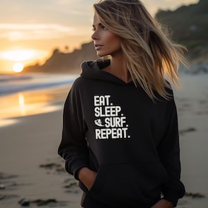 Eat Sleep Surf Repeat Unisex Hoodie, Surf  Sweatshirt, Surf Pullover Gift, Surfing Sweater, Surf Lover Sweater, Beach Hoodie, Surf Sweat