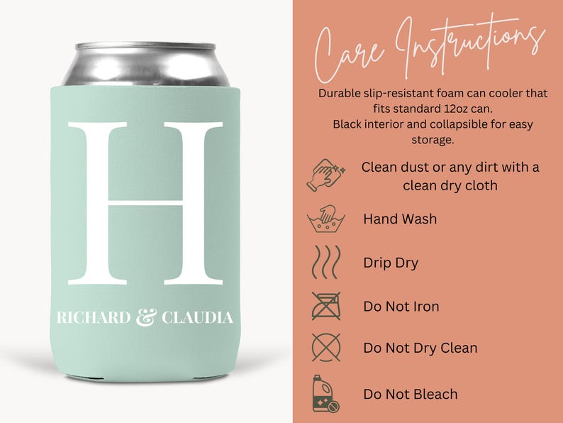 May include: A pale green can cooler featuring a white letter "H" and the names "RICHARD & CLAUDIA". The cooler is designed for a standard 355ml can. Care instructions are also included on the right side.
