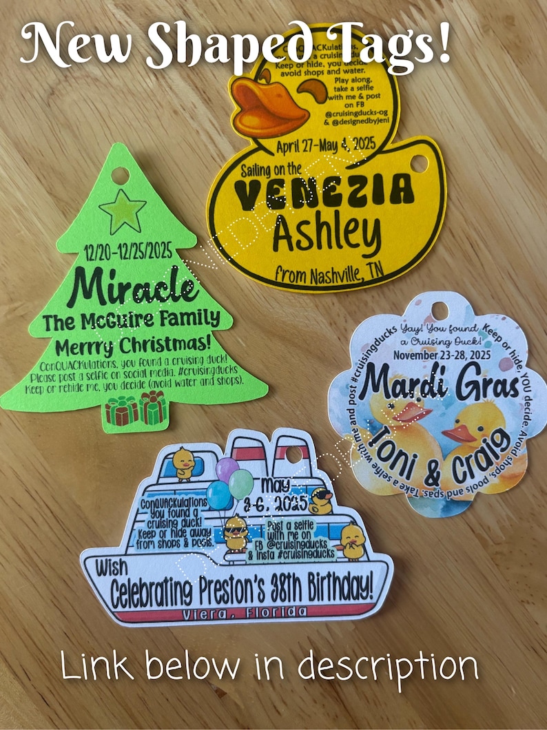 May include: Four custom-shaped tags featuring printed text and graphics. One is a green Christmas tree, one is a yellow duck, one is a white cloud shape with ducks, and one is a white cruise ship. Each tag includes a hole for hanging and personalized text.