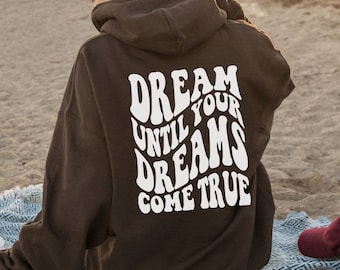 Dream until your dreams come true hoodie - quote hoodie - inspirational quote sweatshirt - moon and stars graphic - ladies hooded sweatshirt