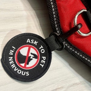Nervous Dog clip on Patch Tag | Ask To Pet Im Nervous Custom Patch Tab Collar Vest Harness Accessory | Shy Scared Anxious Rescue Dog Patches