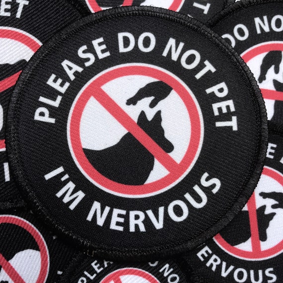 Nervous Dog, Please Do Not Pet Patch With VELCRO® Brand Hook Option Do Not Pet  Dog Patches 