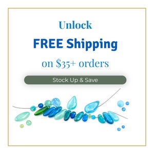 May include: Image features the text "Unlock FREE Shipping on $35+ orders" above a strand of blue and green beads. The beads are various shapes and sizes, with a mix of opaque and translucent elements.
