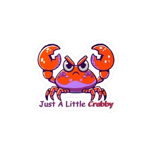 Crabby Crab -Just A Little Crabby Vinyl Decals, Cute Crabby Stickers for Gifts, Fun Decor, Crab Lover Accessories, Beach Themed Decoration