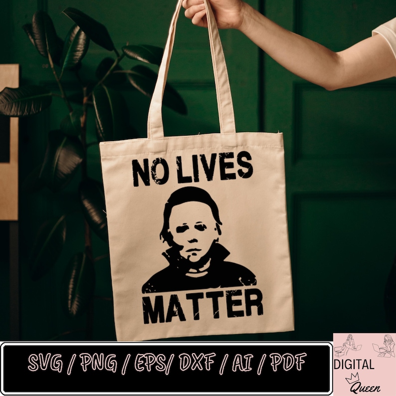 May include: A white tote bag with a black graphic of a horror movie character and the text "NO LIVES MATTER".