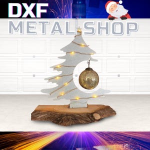 May include: A silver glitter Christmas tree with warm white lights and a gold bauble. The tree is mounted on a natural wood base. The text "DXF METAL SHOP" is at the top of the image.