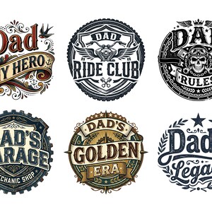 May include: Six vintage-style graphic designs with the word "Dad" in various fonts and styles. Designs include "My Hero", "Ride Club", "Rules", "Garage", "Golden Era", and "Legacy", with decorative elements like wings, gears, and banners.