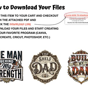 May include: Image with instructions on how to download files after purchase. Includes three decorative designs with text: "The Man Behind My Strength," "Top Shelf Dad," and "Built by Dad." The designs are in a vintage style.
