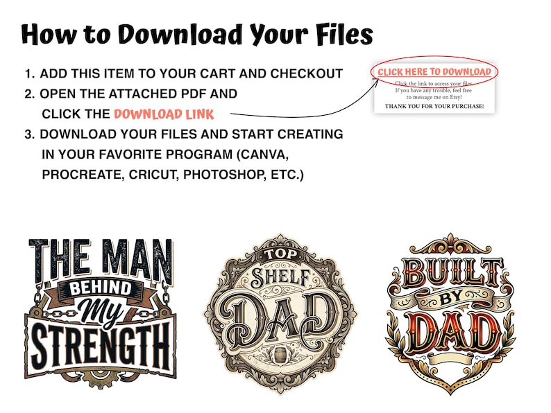 May include: Image with instructions on how to download files after purchase. Includes three decorative designs with text: "The Man Behind My Strength," "Top Shelf Dad," and "Built by Dad." The designs are in a vintage style.