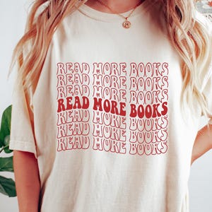 Comfort Read More Books Shirt, Book Lover Tee, Gift For Bookworms, Book Nerd Tshirt, Reading Sweatshirt, Reading Teacher Crewneck