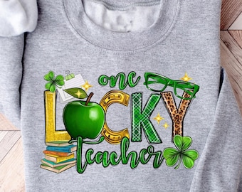 Felpa con scritta "One Lucky Teacher", maglietta per insegnanti di San Patrizio, maglietta con trifoglio fortunato, regalo per insegnanti di San Patrizio, maglietta di apprezzamento per insegnanti di San Patrizio
