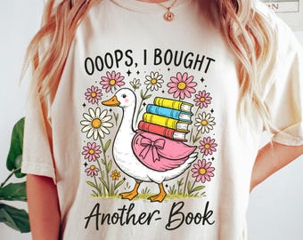 Retro Comfort Goose T-shirt, Oops I Bought Another Book Shirt, Book Lover Sweatshirt, Floral Reader Gift, Bookish Goose Tee, Librarian Shirt