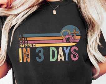 Koszulka „A Lot Can Happen In 3 Days”, chrześcijańska koszulka wielkanocna, bluza z kapturem „He Is Risen”, religijny prezent wielkanocny, retro koszulka wielkanocna z Jezusem