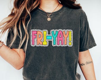 Fri-Yay Shirt, Funny Teacher T Shirt, Weekend Shirt, Friyay Teacher Gift, Teacher Team Shirt, Cute Teacher Shirt, Gift For Teacher