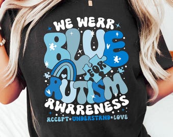 Autism Awareness T-shirt, In April We Wear Blue Sweatshirt, Occupational Therapy Shirt, Retro Comfort Special Education Gift, Autism Mom Tee