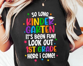Kindergarten Graduation T-shirt, 1st Grade Shirt, Class Of 2025 Sweatshirt, So Long Kindergarten Tee, 1st Grade Gift, Kids Graduation Tee