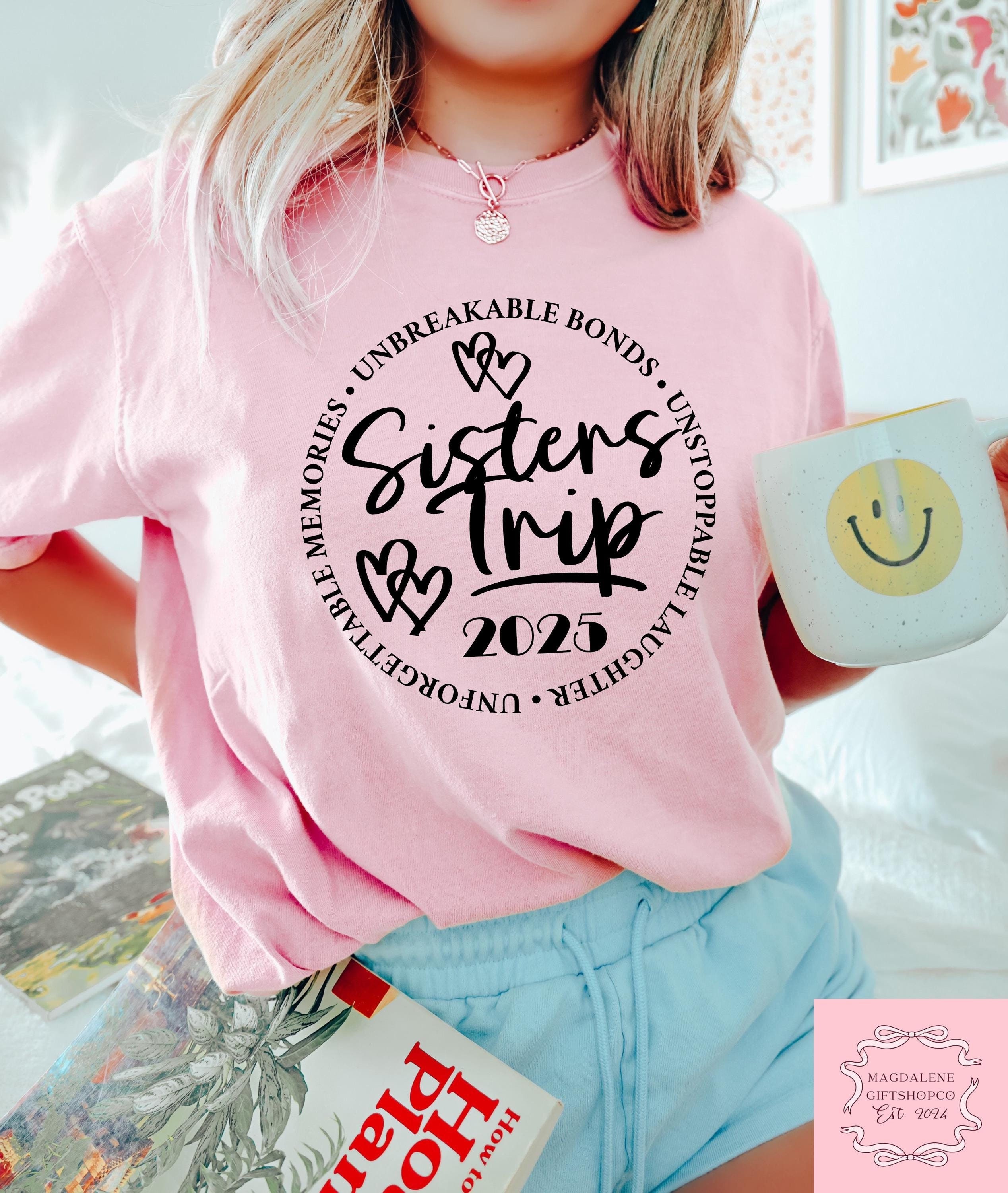 Sisters Trip 2025 Tshirt, Sisters Trip Shirt, Sisters Road Trip