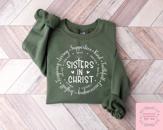 Sisters In Christ Sweatshirt, Sisters Matching T-shirt, Bible Verse Hoodie, Supportive Loving Kind Faithful Gift, Religious Women Shirt