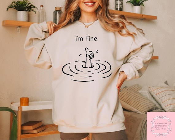 I'm Fine Sweatshirt, Retro Funny Tshirt, Sarcastic Women Sweater, Mental Health Matters Shirt, Aesthetic Women Crewneck, Hilarious Tee