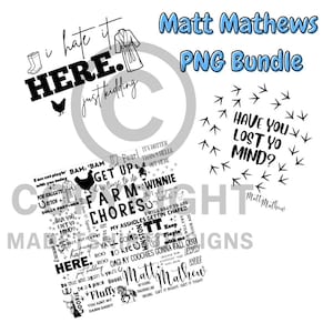 May include: A collection of black and white PNG graphics with text and illustrations. The designs include phrases like "I hate it here," "Farm Chores," and "Have you lost yo mind?" along with images of a chicken, boots, and a robe.