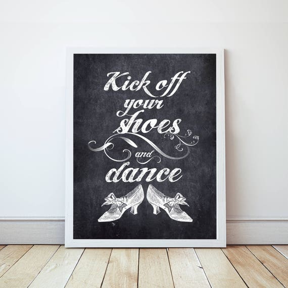 kick off your shoes and dance chalkboard sign printable file Etsy