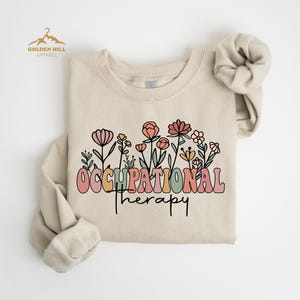 Occupational Therapy Sweatshirt, Special Education Teacher Shirt, Therapist Sweater, Autism Awareness, Floral Occupational Therapy Sweater