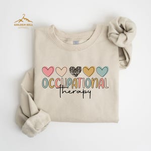 Cute Occupational Therapy Sweatshirt, OT Sweatshirt, Special Education Shirt, Therapist Shirt, Teacher Appreciation Gift, Sped Teacher Gift