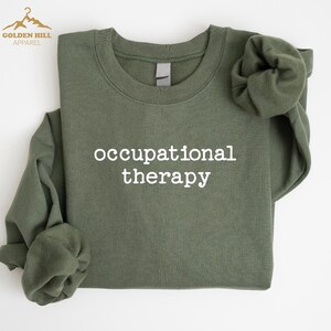 Occupational Therapy Sweatshirt, Cute Therapist Shirt, Positive Affirmation Sweatshirt, Autism Awareness, Gift For Occupational Therapist