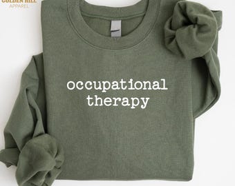 Occupational Therapy Sweatshirt, Cute Therapist Shirt, Positive Affirmation Sweatshirt, Autism Awareness, Gift For Occupational Therapist