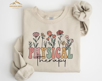 Cute Floral Physical Therapy Sweatshirt, Pediatric Physical Therapy, Physical Therapist Sweatshirt, Pt Shirt, Gift For Physical Therapist