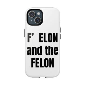 F Elon and the Felon Bold Magnetic Case for iPhone, Funny Phone Protector, Tough Phone Cover, Gift for Criminal Justice Enthusiasts