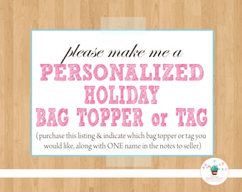 PERSONALIZED holiday bag topper or tag