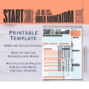 May include: Printable to-do list template with the text "Start Small: To-Do List to Build Momentum" and "Neuro Notes". The design is ADHD and Autism friendly, made for neurodiverse minds, and offers multiple color palettes and black and white options for easy printing.