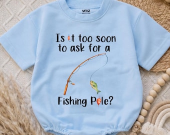 Is It Too Soon To Ask For A Fishing Pole Baby Boys Romper, Funny Father's Fishing Buddy Outfit, Future Fisherman Clothes, Baby Shower Gift