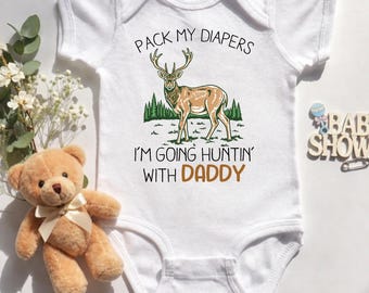Pack My Diapers I'm Going Hunting With Daddy Baby Bodysuit, Cute Daddy's Hunting Buddy Outfit, Newest Deer Hunter Clothes, Baby Shower Gift