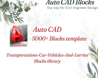 May include: A digital file collection featuring the Auto CAD logo and text reading Auto CAD Blocks, Esy way for Civil Engineer Design, 5000+ Blocks template, and Transportations-Car-Vehicles-And-Lorries Blocks library on a white background.