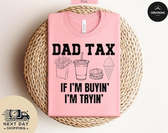 Funny Dad Tax Shirt, Funny Dad Gift for Fathers Day, Dad Birthday Gift Tee, Gift for Husband, Daddy Gift from Kids, Dad Tax