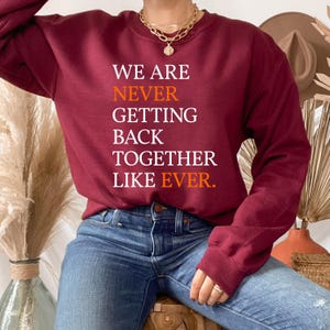 We Are Never Getting Back Together Like Ever Glitter T-shirt, Bella & Canvas T-shirt, Oversize Tee, Trendy , Funny Hoodie ,Girlfriend Hoodie