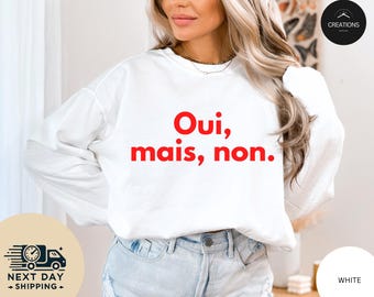 OUI MAIS NON French t-shirt Minimalist style with French quote French tee for women Parisian style French language gift for girlfriend shirt