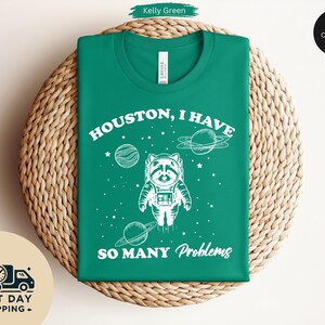 Houston I Have So Many Problems Shirt, Womens Raccon Meme Graphic T-Shirt, Galaxy Graphic, Retro 90s Graphic Shirt, Raccoon In Space Shirt