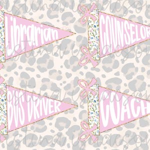May include: Four pink pennant flags with gold trim and white text. The flags say "Librarian", "Counselor", "Bus Driver", and "Coach". Each flag has a floral patterned accent and pink bow.