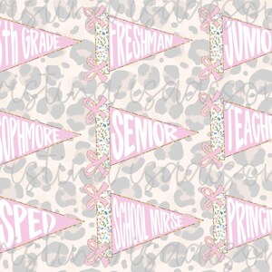 May include: Pink pennant flags with gold trim and white text, including "8th Grade," "Freshman," "Junior," "Sophomore," "Senior," "Teacher," "SPED," "School Nurse," and "Principal." Each flag has a floral accent and a pink bow. The background has a leopard print.