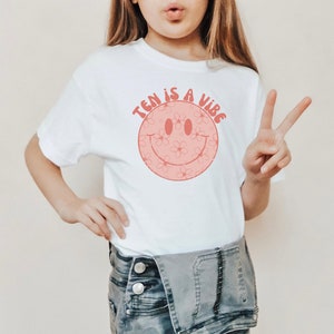 Girls birthday shirt, Girls 10th Birthday Shirt, girls birthday shirt 10, Ten is a vibe, 10 year old, groovy birthday shirt, retro 10 shirt