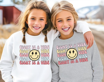 Girls birthday shirt, Girls 8th Birthday Sweatshirt, girls birthday sweatshirt 8, Eight is a vibe, 8 year old, groovy brithday shirt