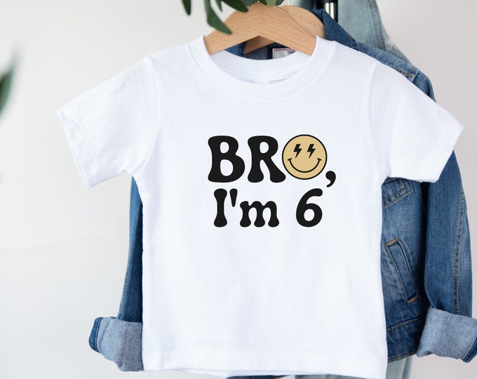 Bro I'm 6 Shirt, Boys 6th Birthday Shirt, 6 Birthday Shirt, Six