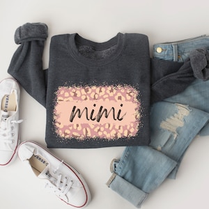 Mimi Sweatshirt | Mimi Shirt | Mimi gift | mimi leopard | grandmother sweatshirt | Gift for grandmother | New Mimi Gift | gigi | nana shirt